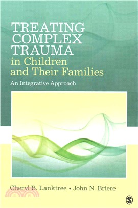 Treating Complex Trauma in Children and Their Families ─ An Integrative Approach