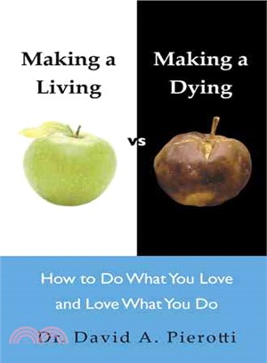 Making a Living Vs Making a Dying ― How to Do What You Love and Love What You Do