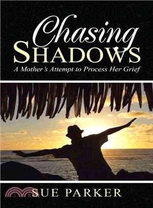 Chasing Shadows ― A Mother??Attempt to Process Her Grief