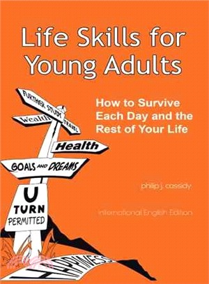 Life Skills for Young Adults ― How to Survive Each Day and the Rest of Your Life