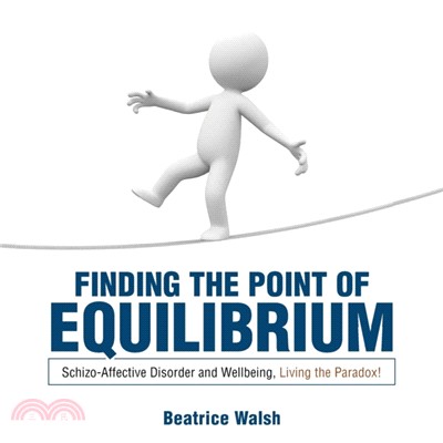 Finding the Point of Equilibrium：Schizo-Affective Disorder and Wellbeing, Living the Paradox!