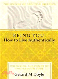 Being You: How to Live Authentically