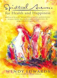 Spiritual Answers for Health and Happiness