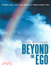 Beyond the Ego ─ Where Love, Joy, and Peace of Mind Await You