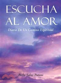Escucha Al Amor ─ Diario De Un Camino Espiritual