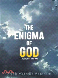 The Enigma of God ─ A Revelation to Man