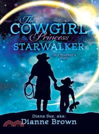 The Cowgirl Princess and Starwalker