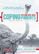 Coping With Un-cope-able Parents