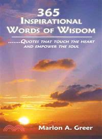 365 Inspirational Words of Wisdom ─ Quotes That Touch the Heart and Empower the Soul