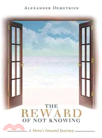 The Reward of Not Knowing ─ A Hero's Inward Journey