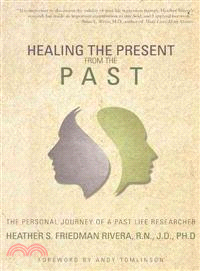 Healing the Present from the Past ─ The Personal Journey of a Past Life Researcher