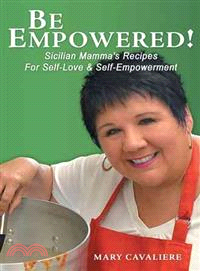 Be Empowered! ─ Sicilian Mamma's Recipes for Self-love & Self-empowerment