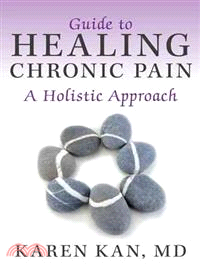 Guide to Healing Chronic Pain ― A Holistic Approach