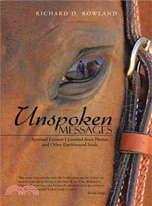 Unspoken Messages ─ Spiritual Lessons I Learned from Horses and Other Earthbound Souls