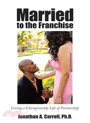 Married to the Franchise ― Living a Championship Life of Partnership