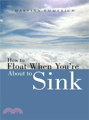 How to Float When You're About to Sink