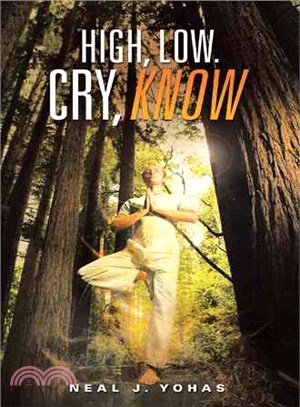 High, Low. Cry, Know