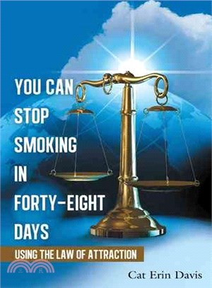 You Can Stop Smoking in Fourty-Eight Days ─ Using the Law of Attraction