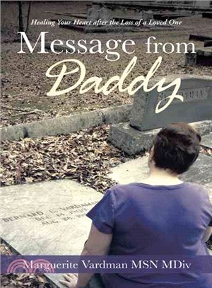 Message from Daddy ― Healing Your Heart After the Loss of a Loved One