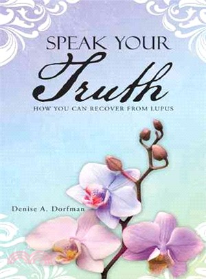 Speak Your Truth ― How You Can Recover from Lupus