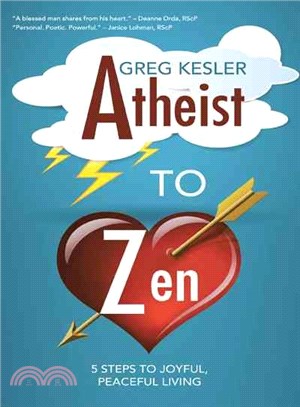 Atheist to Zen ― 5 Steps to Joyful, Peaceful Living