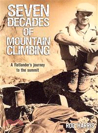 Seven Decades of Mountain Climbing ― A Flatlander's Journey to the Summit