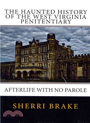 The Haunted History of the West Virginia Penitentiary