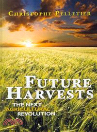 Future Harvests: The Next Agricultural Revolution