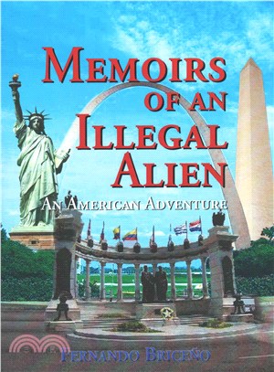 Memoirs of an Illegal Alien: An American Adventure