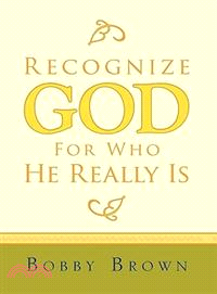 Recognize God for Who He Really Is