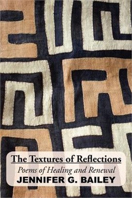 The Textures of Reflections: Poems of Healing and Renewal