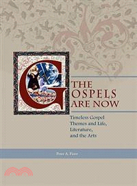 The Gospels Are Now ─ Timeless Gospel Themes and Life, Literature, and the Arts