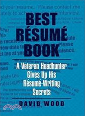 Best Resume Book ─ A Veteran Headhunter Gives Up His Resume Writing Secrets