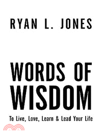 Words of Wisdom ─ To Live, Love Learn & Lead Your Life