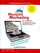 Mosquito Marketing for Authors: How I Self-published an Award Winning Book That Is a Consistent Best Seller in Its Category