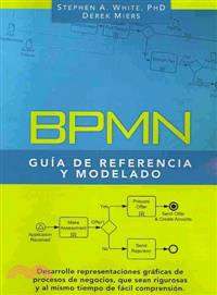 BPMN Gufa de Referencia y Modelado / BPMN Modeling and Reference Guide ― Comprendiendo y Utilizando BPMN / Understanding and Using BPMN