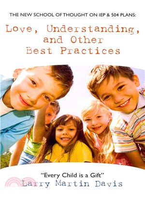 Love, Understanding, and Other Best Practices ― The New School of Thought on Iep & 504 Plans