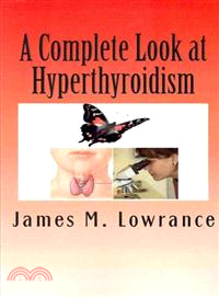 A Complete Look at Hyperthyroidism — Overactive Thyroid Symptoms and Treatments