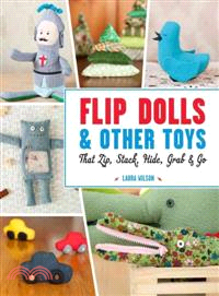 Flip Dolls & Other Toys That Zip, Stack, Hide, Grab & Go