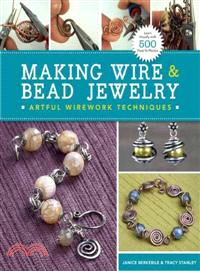 Making Wire & Bead Jewelry:Artful Wirework Techniques