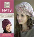 One + One: Hats ─ 30 Projects from Just Two Skeins