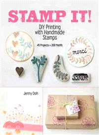 Stamp It! ─ DIY Printing with Handmade Stamps