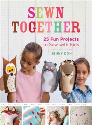 Sewn Together ─ 25 Fun Projects to Sew With Kids