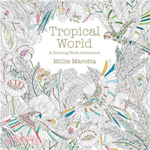 Tropical World Adult Coloring Book ─ A Coloring Book Adventure