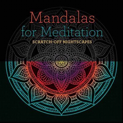 Mandalas for Meditation: Scratch-Off NightScapes