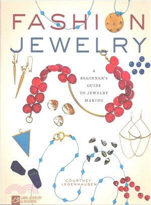 Fashion Jewelry ─ A Beginner's Guide to Jewelry Making