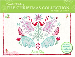 Doodle Stitching: The Christmas Collection Transfer Pack:100 Holiday Embroidery Designs to Celebrate the Season
