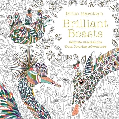 Millie Marotta's Brilliant Beasts ― Favorite Illustrations from Coloring Adventures