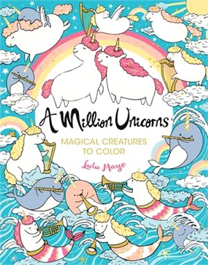 A Million Unicorns ― Magical Creatures to Color