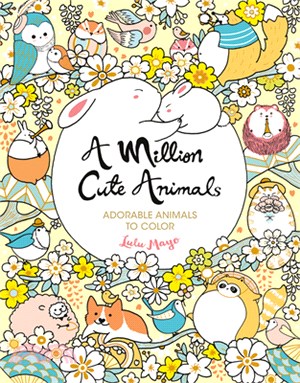 A Million Cute Animals, Volume 9: Adorable Animals to Color